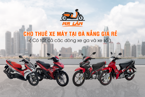 Top 10 địa chỉ cho thuê xe máy Đà Nẵng dành cho “dân phượt”